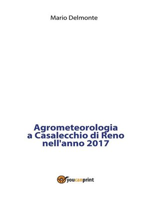 cover image of Agrometeorologia a Casalecchio di Reno nell'anno 2017